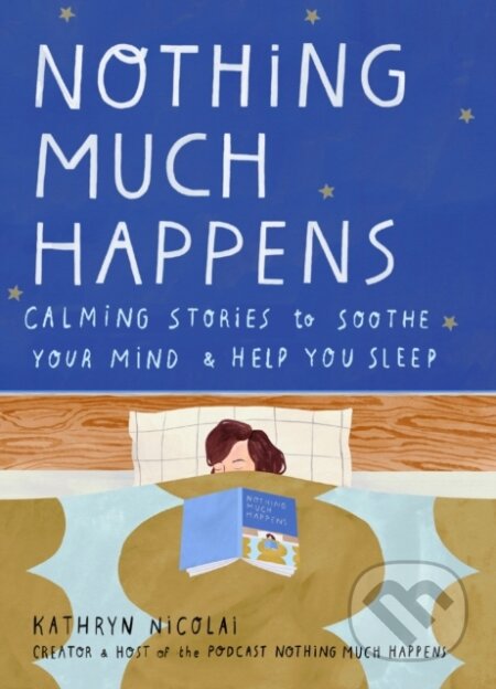 Kniha: Nothing Much Happens (Kathryn Nicolai). Allen and Unwin, 2020 Kniha: Nothing Much Happens (Kathryn Nicolai). Allen and Unwin, 2020