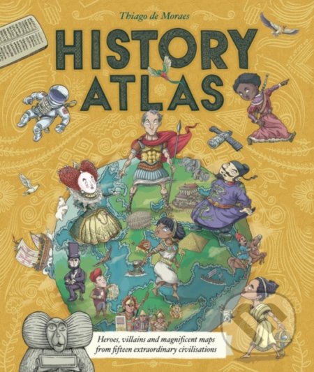 Kniha: History Atlas (Thiago de Moraes). Alison Green Books, 2020 Kniha: History Atlas (Thiago de Moraes). Alison Green Books, 2020