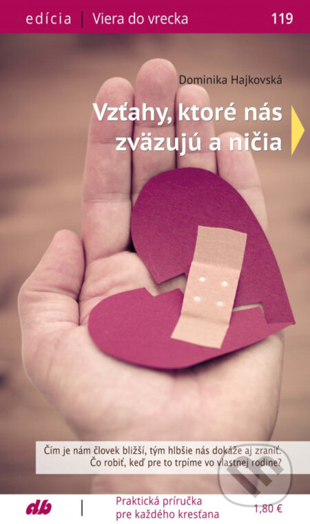 Kniha: Vzťahy, ktoré nás zväzujú a ničia (Dominika Hajkovská). Don Bosco, 2020 Kniha: Vzťahy, ktoré nás zväzujú a ničia (Dominika Hajkovská). Don Bosco, 2020