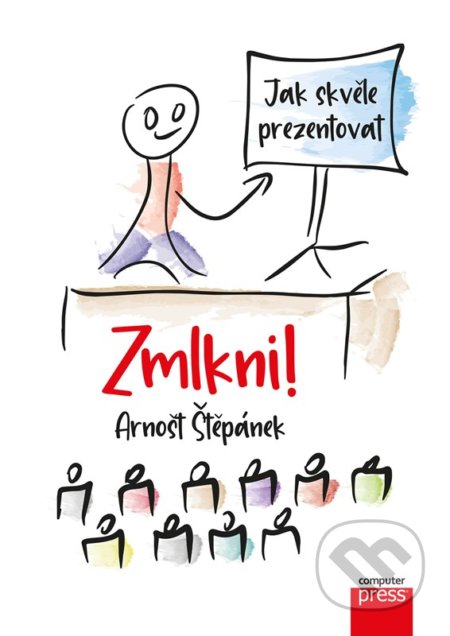 Kniha: Zmlkni (Arnošt Štěpánek). Computer Press, 2021 Kniha: Zmlkni (Arnošt Štěpánek). Computer Press, 2021