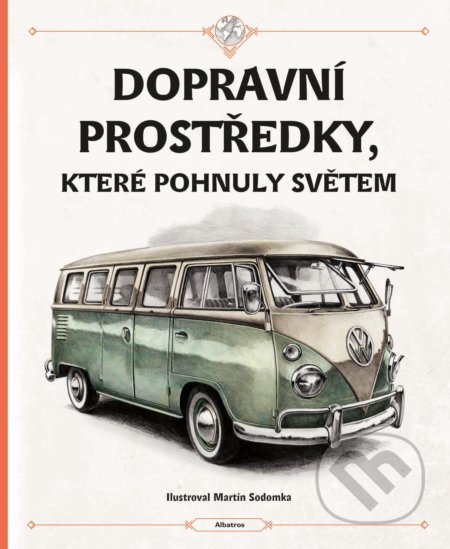 Kniha: Dopravní prostředky, které pohnuly světem (Štěpánka Sekaninová a Tom Velčovský). Albatros CZ, 2021 Kniha: Dopravní prostředky, které pohnuly světem (Štěpánka Sekaninová a Tom Velčovský). Albatros CZ, 2021