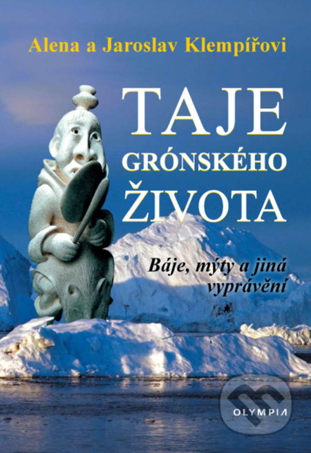 Kniha: Taje grónského života (Alena Klempířová a Jaroslav Klempíř). Olympia, 2021 Kniha: Taje grónského života (Alena Klempířová a Jaroslav Klempíř). Olympia, 2021