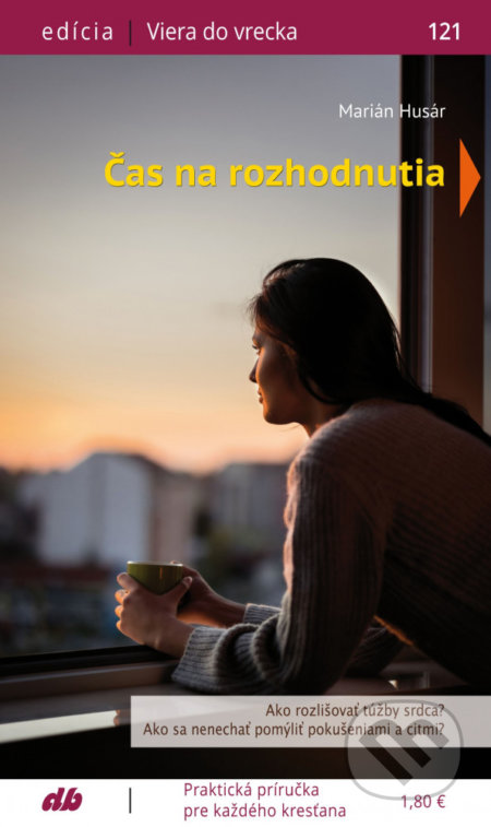 Kniha: Čas na rozhodnutia (Marián Husár). Don Bosco, 2021 Kniha: Čas na rozhodnutia (Marián Husár). Don Bosco, 2021