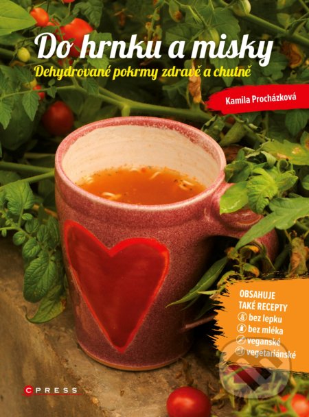 Kniha: Do hrnku a misky (Kamila Procházková). CPRESS, 2021 Kniha: Do hrnku a misky (Kamila Procházková). CPRESS, 2021