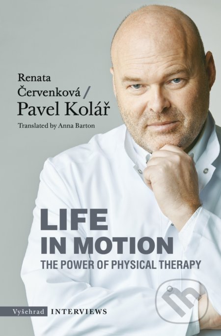 Kniha: Life in Motion (Pavel Kolář a Renata Červenková). Vyšehrad, 2021 Kniha: Life in Motion (Pavel Kolář a Renata Červenková). Vyšehrad, 2021