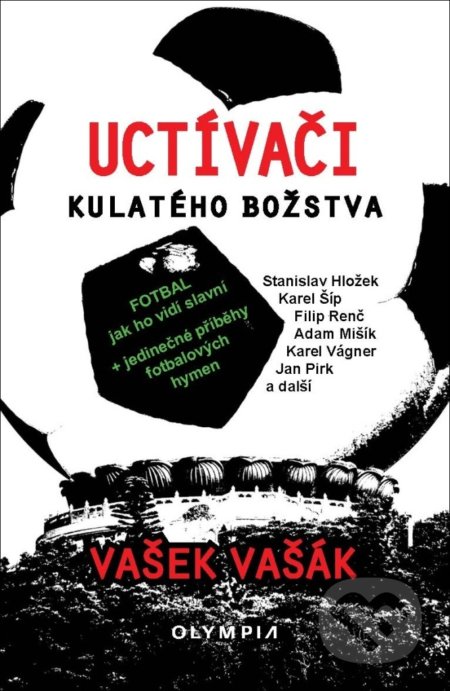 Kniha: Uctívači kulatého božstva (Vašek Vašák). Olympia, 2020 Kniha: Uctívači kulatého božstva (Vašek Vašák). Olympia, 2020