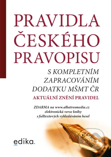 Kniha: Pravidla českého pravopisu (Edika). Edika, 2021 Kniha: Pravidla českého pravopisu (Edika). Edika, 2021