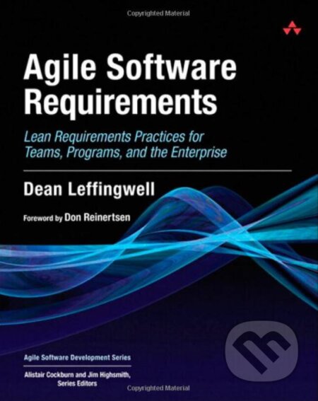 Kniha: Agile Software Requirements (Dean Leffingwell). Pearson, 2010 Kniha: Agile Software Requirements (Dean Leffingwell). Pearson, 2010