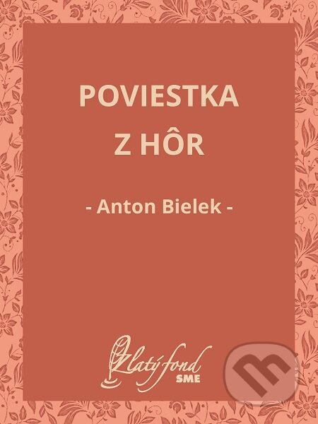 E-kniha: Poviestka z hôr (Anton Bielek). Petit Press E-kniha: Poviestka z hôr (Anton Bielek). Petit Press