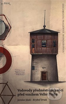 Kniha: Vodovody předměstských obcí před vznikem Velké Prahy (Jaroslav Jásek a Kryštof Drnek). Scriptorium, 2020 Kniha: Vodovody předměstských obcí před vznikem Velké Prahy (Jaroslav Jásek a Kryštof Drnek). Scriptorium, 2020