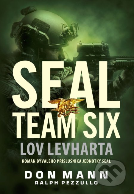 Kniha: SEAL team six: Lov levharta (Don Mann). CPRESS, 2021 Kniha: SEAL team six: Lov levharta (Don Mann). CPRESS, 2021