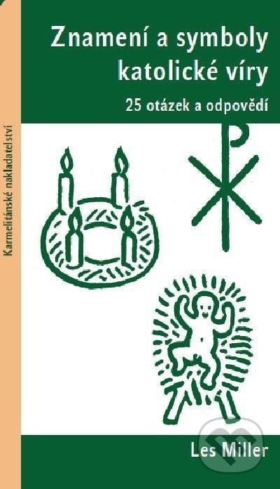Kniha: Znamení a symboly katolické víry (Les Miller). Karmelitánské nakladatelství, 2020 Kniha: Znamení a symboly katolické víry (Les Miller). Karmelitánské nakladatelství, 2020