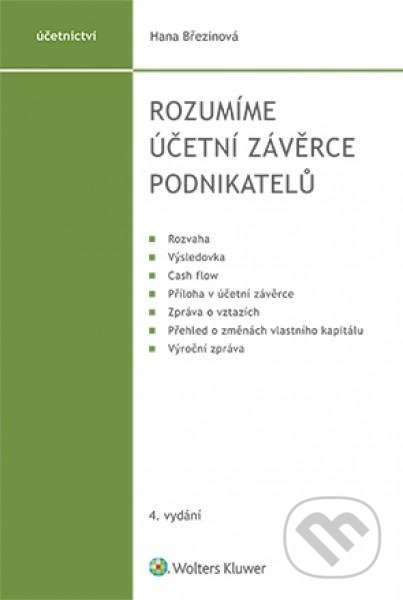 Kniha: Rozumíme účetní závěrce podnikatelů (Hana Březinová). Wolters Kluwer ČR, 2020 Kniha: Rozumíme účetní závěrce podnikatelů (Hana Březinová). Wolters Kluwer ČR, 2020
