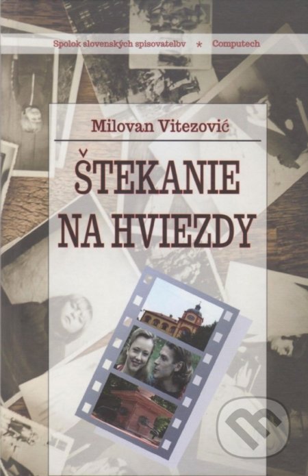 Kniha: Štekanie na hviezdy (Milovan Vitezović). Spolok slovenských spisovateľov, 2020 Kniha: Štekanie na hviezdy (Milovan Vitezović). Spolok slovenských spisovateľov, 2020