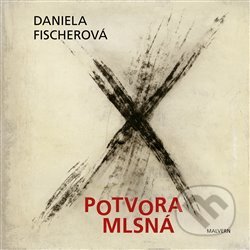 Kniha: Potvora mlsná (Daniela Fischerová). Malvern, 2020 Kniha: Potvora mlsná (Daniela Fischerová). Malvern, 2020