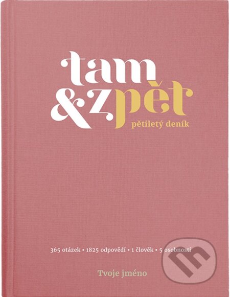 Pětiletý deník Tam & zpět - Malý růžový (Tam a zpět). Tam a zpět, 2017 Pětiletý deník Tam & zpět - Malý růžový (Tam a zpět). Tam a zpět, 2017
