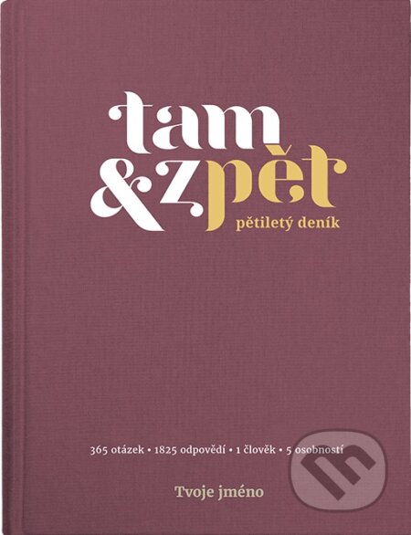Pětiletý deník Tam & zpět - Malý vínový (Tam a zpět). Tam a zpět, 2017 Pětiletý deník Tam & zpět - Malý vínový (Tam a zpět). Tam a zpět, 2017