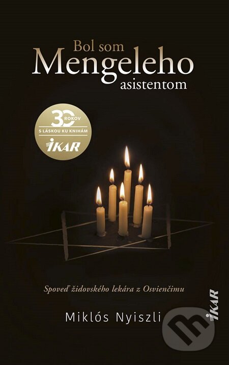 E-kniha: Bol som Mengeleho asistentom (Miklós Nyiszli). Ikar, 2020 E-kniha: Bol som Mengeleho asistentom (Miklós Nyiszli). Ikar, 2020