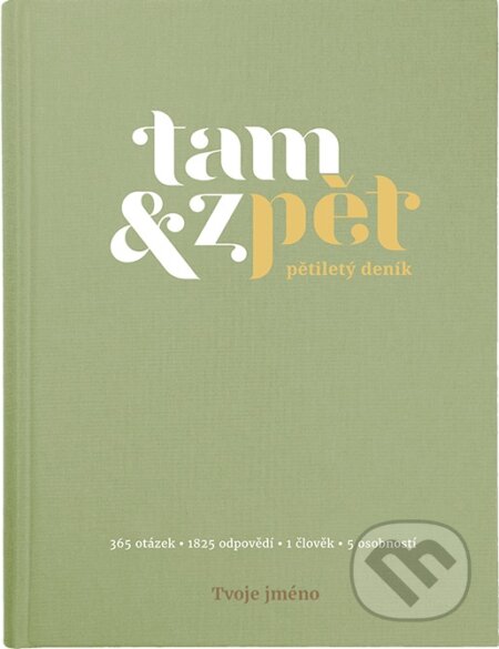 Pětiletý deník Tam & zpět - Velký zelený (Tam a zpět). Tam a zpět, 2017 Pětiletý deník Tam & zpět - Velký zelený (Tam a zpět). Tam a zpět, 2017