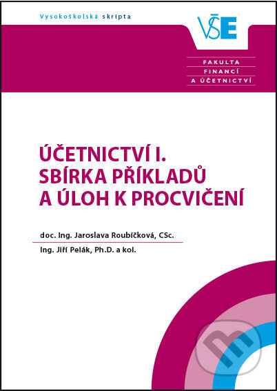 Kniha: Účetnictví I. (Jaroslava Roubíčková). Oeconomica, 2019 Kniha: Účetnictví I. (Jaroslava Roubíčková). Oeconomica, 2019