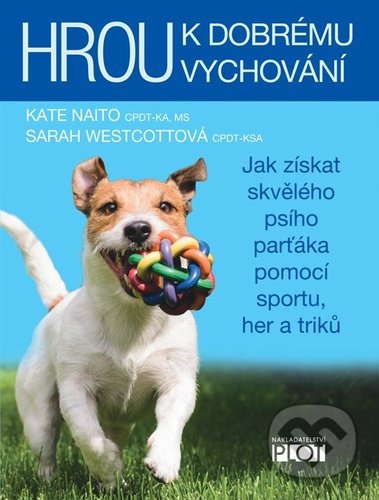 Kniha: Hrou k dobrému vychování (Kate Naito a Sarah Westcottová). Plot, 2020 Kniha: Hrou k dobrému vychování (Kate Naito a Sarah Westcottová). Plot, 2020
