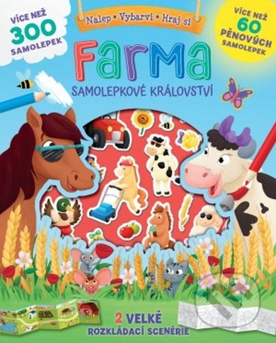 Kniha: Farma - Samolepkové království (Svojtka&Co.). Svojtka&Co., 2020 Kniha: Farma - Samolepkové království (Svojtka&Co.). Svojtka&Co., 2020