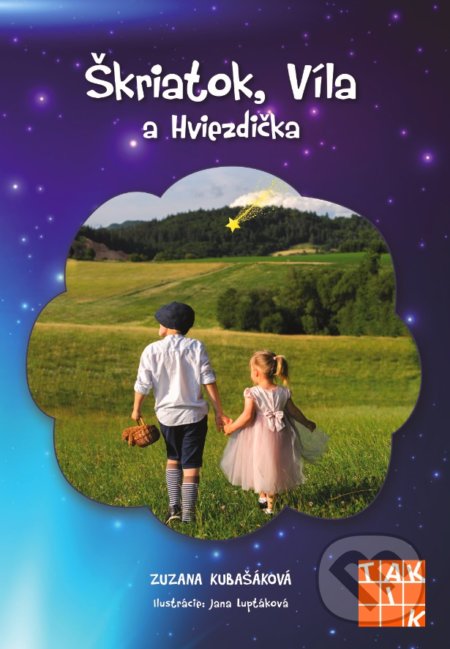 Kniha: Škriatok, Víla a Hviezdička (Zuzana Kubašáková). Taktik, 2020 Kniha: Škriatok, Víla a Hviezdička (Zuzana Kubašáková). Taktik, 2020