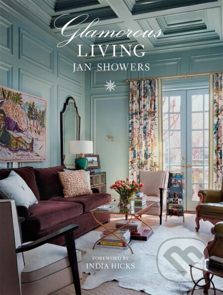 Kniha: Glamorous Living (Jan Showers). Harry Abrams, 2020 Kniha: Glamorous Living (Jan Showers). Harry Abrams, 2020