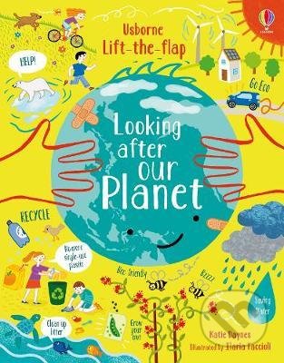 Kniha: Lift-the-Flap Looking After Our Planet (Katie Daynes). Usborne, 2020 Kniha: Lift-the-Flap Looking After Our Planet (Katie Daynes). Usborne, 2020