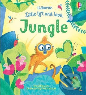 Kniha: Little Lift and Look Jungle (Anna Milbourne). Usborne, 2020 Kniha: Little Lift and Look Jungle (Anna Milbourne). Usborne, 2020