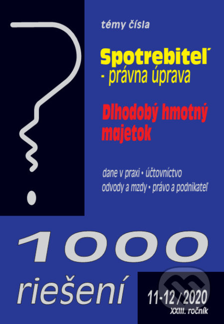Kniha: 1000 riešení 11-12/2020 - Ochrana spotrebiteľa, Dlhodobý hmotný majetok (Poradca s.r.o.). Poradca s.r.o., 2020 Kniha: 1000 riešení 11-12/2020 - Ochrana spotrebiteľa, Dlhodobý hmotný majetok (Poradca s.r.o.). Poradca s.r.o., 2020