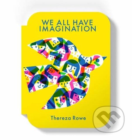 Kniha: We all have imagination (Thereza Rowe). Owl Books, 2020 Kniha: We all have imagination (Thereza Rowe). Owl Books, 2020