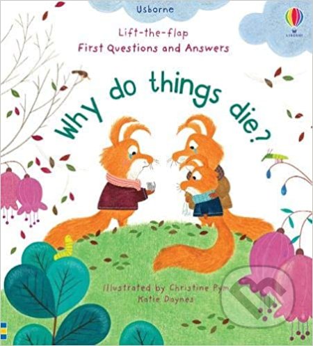 Kniha: Why Do Things Die? (Katie Daynes). Usborne, 2020 Kniha: Why Do Things Die? (Katie Daynes). Usborne, 2020