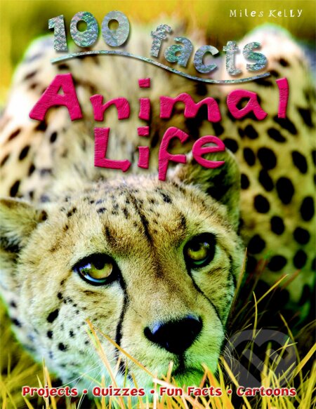 100 Facts Animal Life - Barbara Taylor, Miles Kelly,, , 2016
