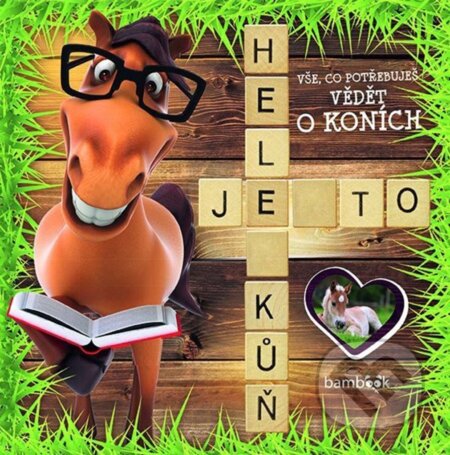 Kniha: Hele, je to kůň (Bambook). Bambook, 2020 Kniha: Hele, je to kůň (Bambook). Bambook, 2020