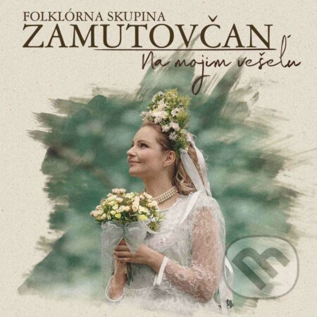 Hudobné CD: FS Zamutovčan: Na mojim vešeľu (Hudobné albumy). Hudobné albumy, 2020 Hudobné CD: FS Zamutovčan: Na mojim vešeľu (Hudobné albumy). Hudobné albumy, 2020