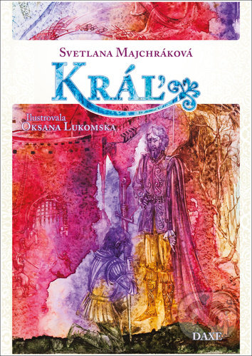 Kniha: Kráľ (Svetlana Majchráková). Daxe, 2020 Kniha: Kráľ (Svetlana Majchráková). Daxe, 2020
