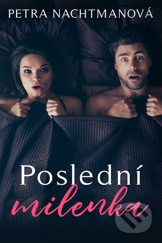 Kniha: Poslední milenka (Petra Nachtmanová). Petunky, 2020 Kniha: Poslední milenka (Petra Nachtmanová). Petunky, 2020