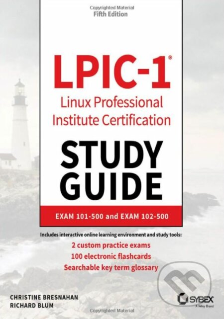 Kniha: LPIC-1 Linux Professional Institute Certification Study Guide (Christine Bresnahan a Richard Blum). John Wiley & Sons, 2019 Kniha: LPIC-1 Linux Professional Institute Certification Study Guide (Christine Bresnahan a Richard Blum). John Wiley & Sons, 2019