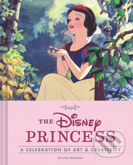Kniha: The Disney Princess (Charles Solomon). Chronicle Books, 2020 Kniha: The Disney Princess (Charles Solomon). Chronicle Books, 2020