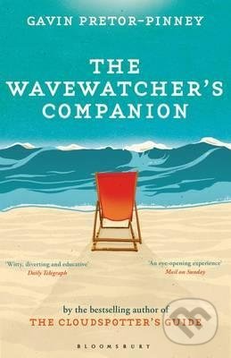 Kniha: The Wavewatcher´s Companion (Gavin Pretor-Pinney). Bloomsbury, 2011 Kniha: The Wavewatcher´s Companion (Gavin Pretor-Pinney). Bloomsbury, 2011