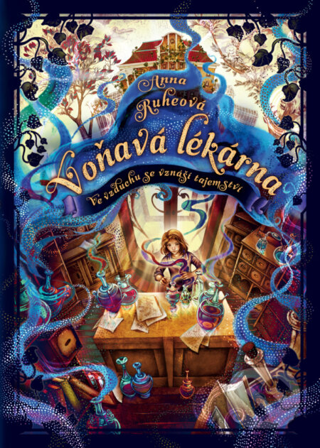 Kniha: Voňavá lékárna - Ve vzduchu se vznáší tajemství (Anna Ruhe). Bookmedia, 2020 Kniha: Voňavá lékárna - Ve vzduchu se vznáší tajemství (Anna Ruhe). Bookmedia, 2020