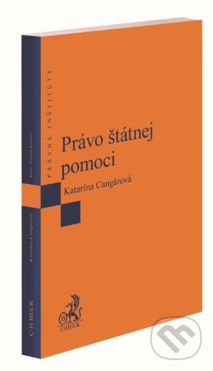 Kniha: Právo štátnej pomoci (Katarína Cangárová). C. H. Beck, 2020 Kniha: Právo štátnej pomoci (Katarína Cangárová). C. H. Beck, 2020