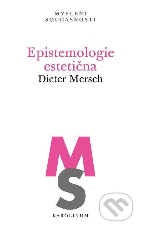 E-kniha: Epistemologie estetična (Dieter Mersch). Karolinum, 2020 E-kniha: Epistemologie estetična (Dieter Mersch). Karolinum, 2020