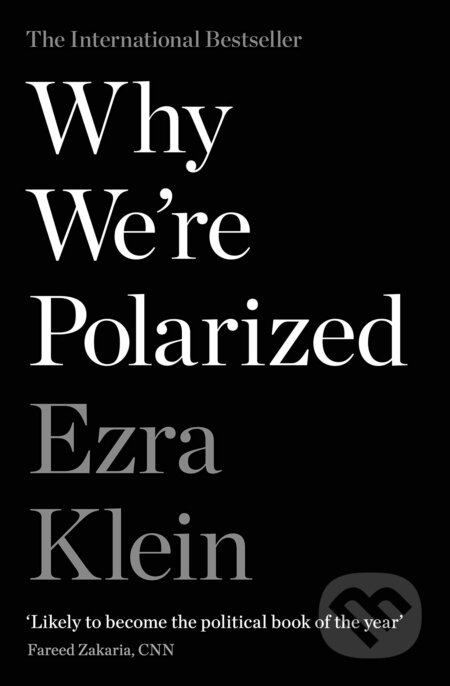 Kniha: Why We're Polarized (Ezra Klein). Profile Books, 2020 Kniha: Why We're Polarized (Ezra Klein). Profile Books, 2020