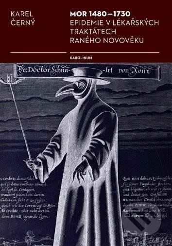 Kniha: Mor 1480-1730 (Karel Černý). Karolinum, 2020 Kniha: Mor 1480-1730 (Karel Černý). Karolinum, 2020
