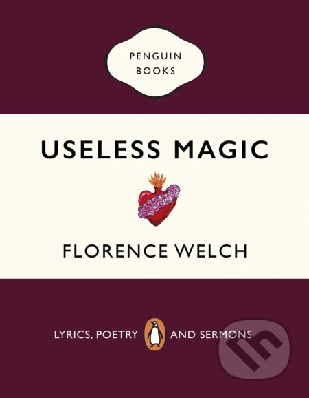 Kniha: Useless Magic (Florence Welch). Penguin Books, 2020 Kniha: Useless Magic (Florence Welch). Penguin Books, 2020