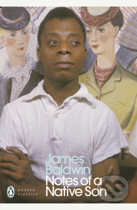 Kniha: Notes of a Native son (James Baldwin). Penguin Books, 2018 Kniha: Notes of a Native son (James Baldwin). Penguin Books, 2018