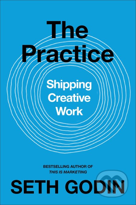 Kniha: The Practice (Seth Godin). Penguin Books, 2020 Kniha: The Practice (Seth Godin). Penguin Books, 2020