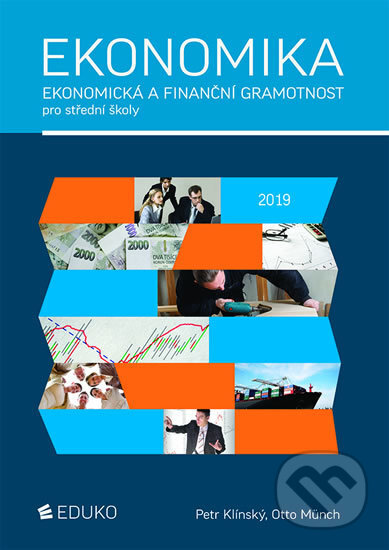Kniha: Ekonomika - Ekonomická a finanční gramotnost pro SŠ (Otto, Münch a Petr Klínský). Eduko, 2020 Kniha: Ekonomika - Ekonomická a finanční gramotnost pro SŠ (Otto, Münch a Petr Klínský). Eduko, 2020